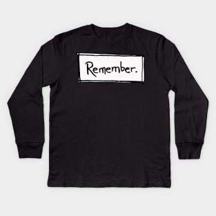 Remember Kids Long Sleeve T-Shirt